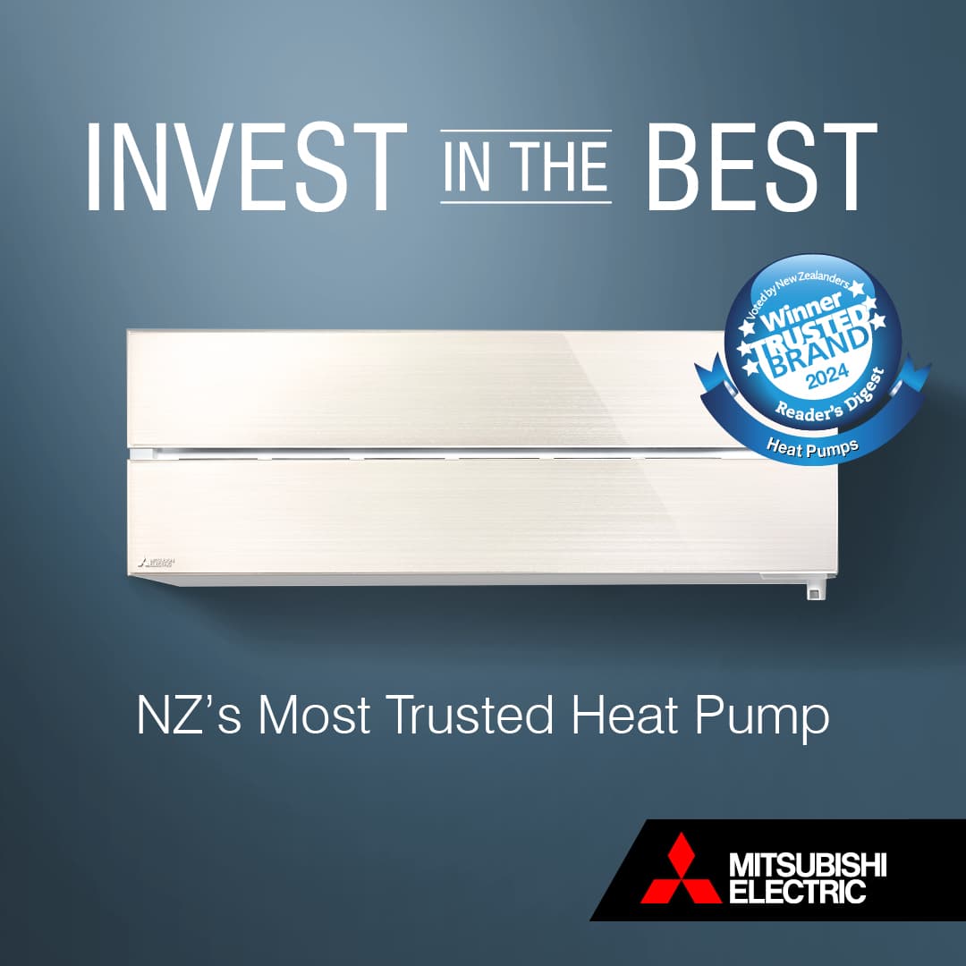 Invest in the Best — NZ's Most Trusted Heat Pump (Mitsubishi Electric)